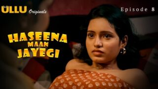 Haseena Maan Jayegi Ullu Hindi Hot Web Series Episode 8