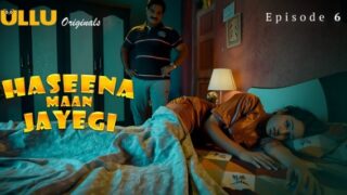 Haseena Maan Jayegi Ullu Hindi Hot Web Series Episode 6