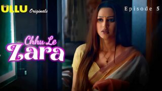 Chhu Le Zara Ullu Hindi Hot Web Series Episode 5