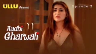Aadhi Gharwali Ullu Hindi Hot Web Series Episode 2