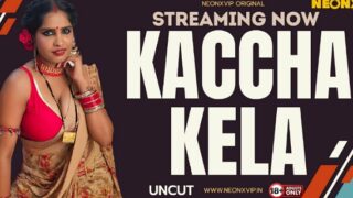 Kaccha Kela 2024 Neonx Originals Hindi Uncut Porn Video
