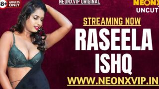 Raseela Ishq Neonx Vip Hindi Uncut Xxx Video