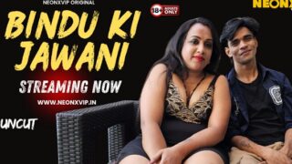 Bindu Ki Jawani Neonx Vip Hindi Uncut Hot Short Film