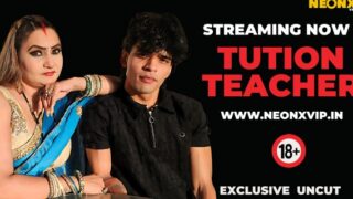 Tution Teacher Neonx Vip Hindi Uncut Hot Short Film
