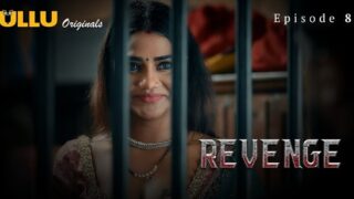 Revenge 2024 Ullu Originals Hindi Porn Web Series Episode 8
