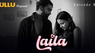 Laila 2024 Ullu Originals Hindi Porn Web Series Episode 3