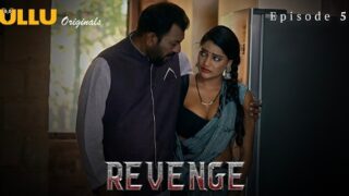 Revenge 2024 Ullu Originals Hindi Porn Web Series Episode 5