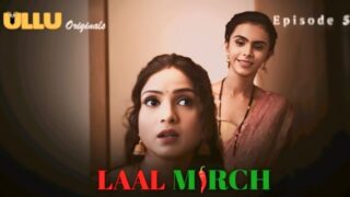 Laal Mirch 2024 Ullu Originals Hindi Porn Web Series Ep 5