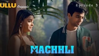 Machhli 2024 Ullu Originals Hindi Porn Web Series Ep 3