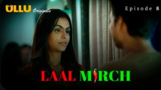 Laal Mirch 2024 Ullu Originals Hindi Porn Web Series Ep 8