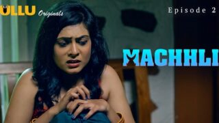 Machhli 2024 Ullu Originals Hindi Porn Web Series Ep 2