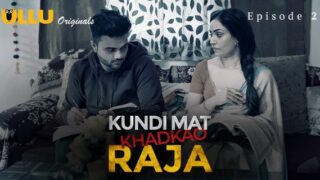 Kundi Mat Khadkao Raja Ullu Hindi Hot Web Series Ep 2