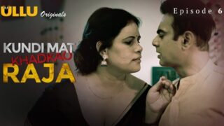 Kundi Mat Khadkao Raja Ullu Hindi Hot Web Series Ep 6