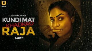 Kundi Mat Khadkao Raja Ullu Hindi Hot Web Series Ep 4