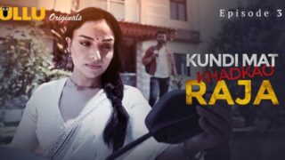 Kundi Mat Khadkao Raja Ullu Hindi Hot Web Series Ep 3