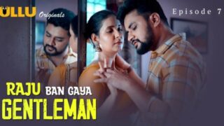 Raju Ban Gaya Gentleman Ullu Hindi Porn Web Series Ep 7